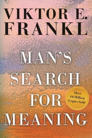 Man’s Search for Meaning